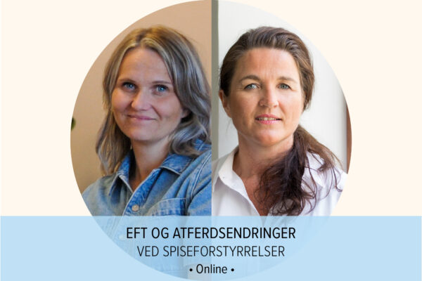 EFT og atferdsendringer spiseforstyrrelser med Guro og Marit A