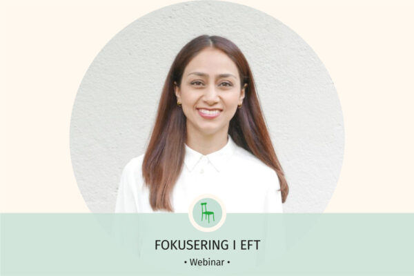 Fokusering i terapeutisk arbeid Nadia Ansar